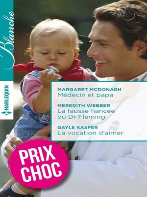 cover image of Médecin et papa--La fausse fiancée du Dr Fleming--La vocation d'aimer